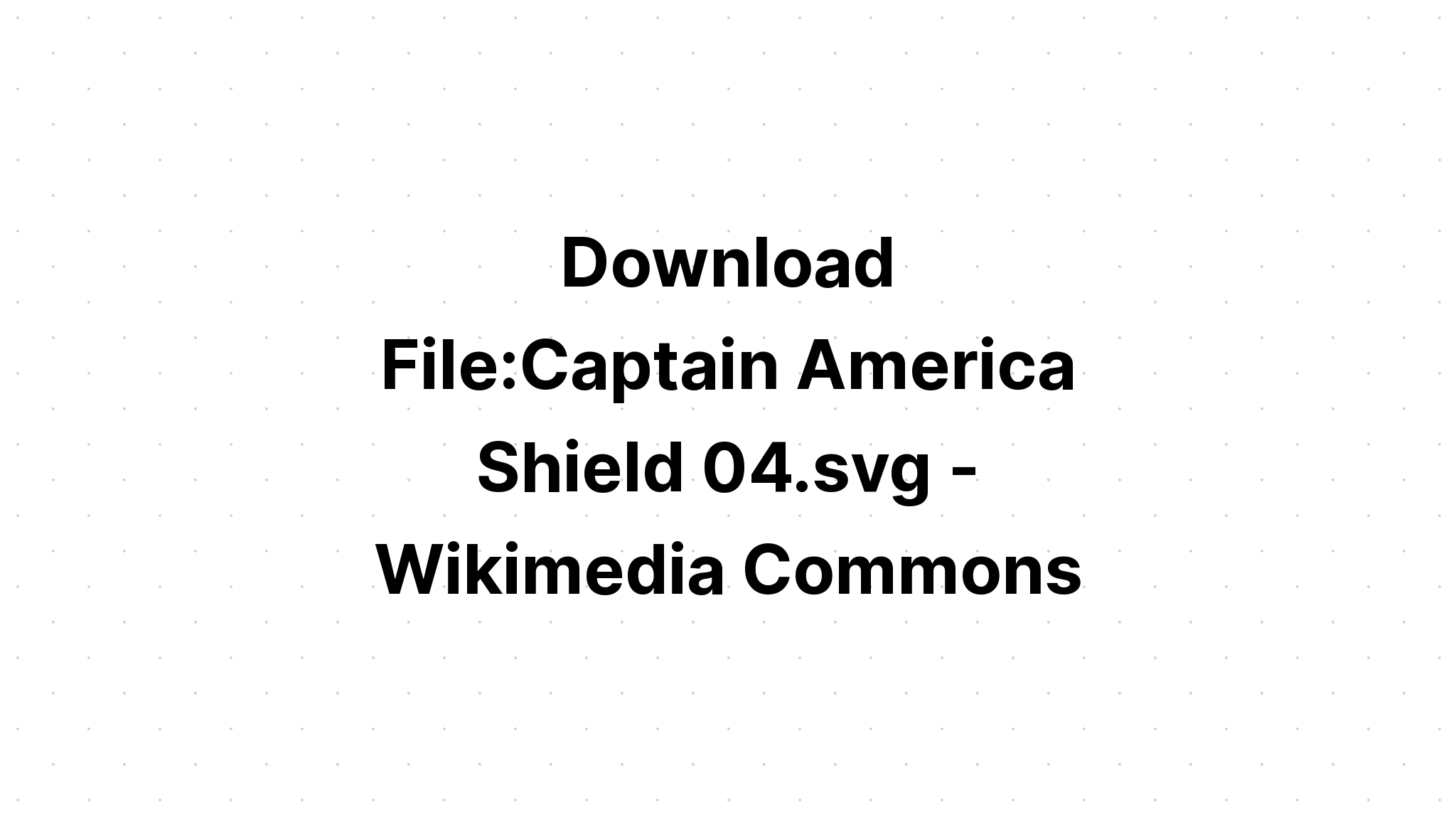 Download Captain America Svg Free - Layered SVG Cut File